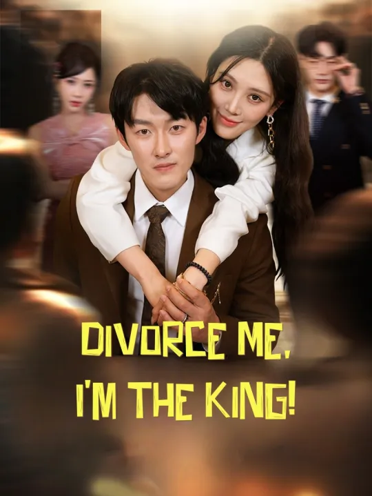 Divorce Me, I’m the King!